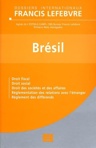 Brésil : droit fiscal, droit social, droit des sociétés et des affaires, réglementation des relations avec l'étranger, règlement des différends