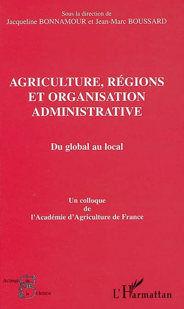 Agriculture, régions et organisation administrative : du global au local