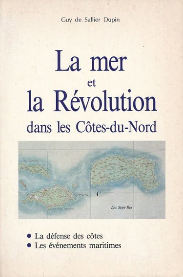 Couverture de La Mer et la Révolution dans les Côtes-du-Nord : la défense des côtes, les évènements maritimes