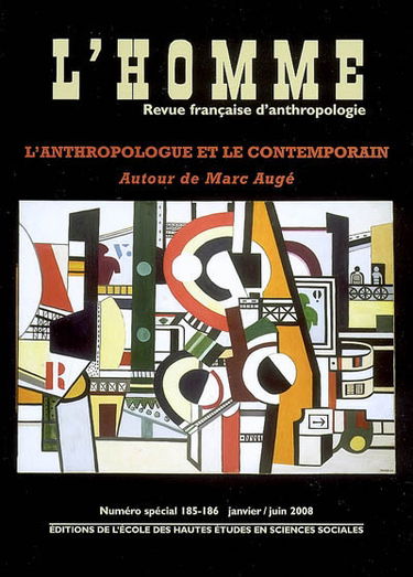 Homme (L'), n° 185-186. L'anthropologue et le contemporain : autour de Marc Augé