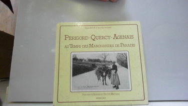 Couverture de Périgord, Quercy, Agenais au temps des marchandes de paradis par Jean-Paul Malaval