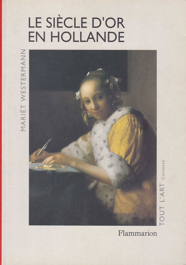 Le siècle d'or en Hollande