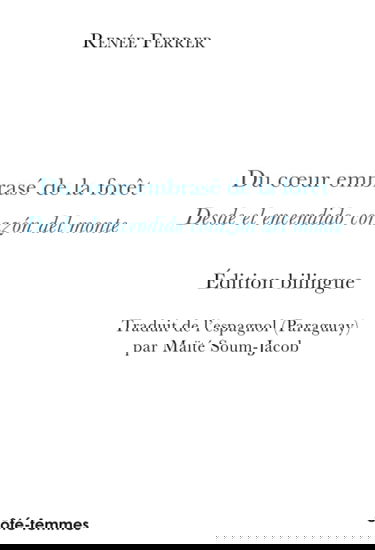 Du coeur embrasé de la forêt. Desde el encendido corazon del monte