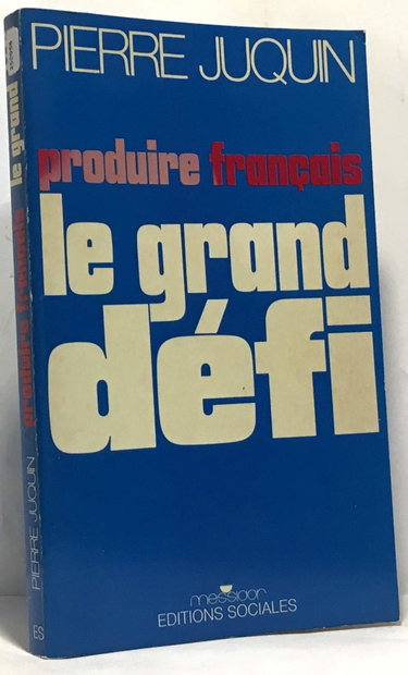 Couverture de Produire français : le grand défi par Pierre Juquin