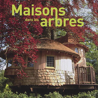 Maisons dans les arbres. Tree houses