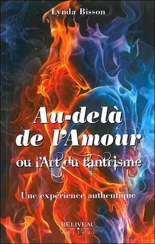 Couverture de Au-delà de l'amour, ou, L'art du tantrisme : une expérience authentique