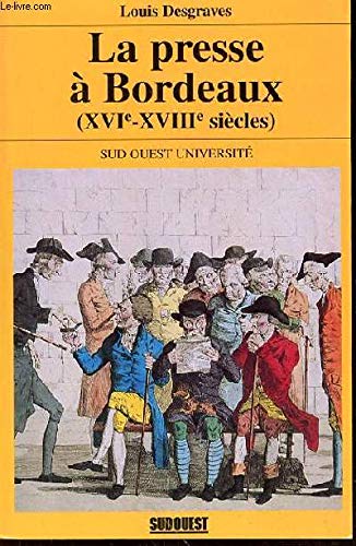 La presse à Bordeaux (XVIe-XVIIIe siècle)