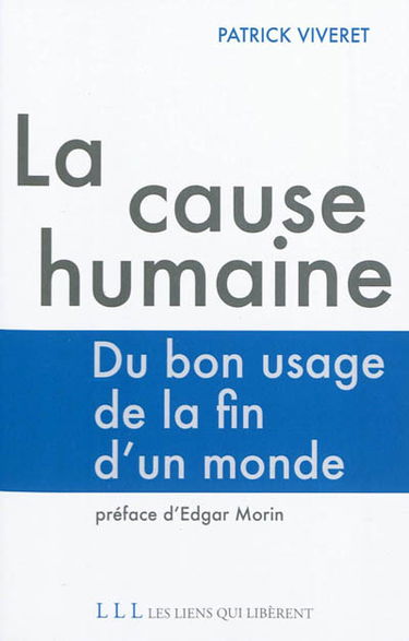 La cause humaine : du bon usage de la fin d'un monde