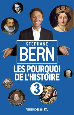 Les pourquoi de l'histoire. Vol. 3