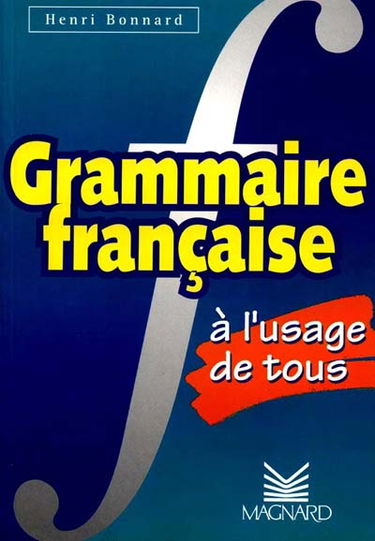 Grammaire française à l'usage de tous