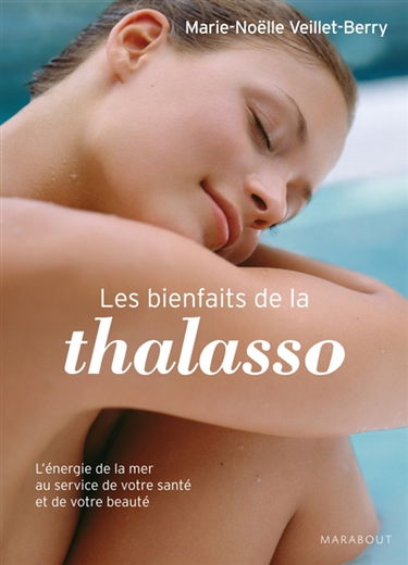 Les bienfaits de la thalassothérapie : l'énergie de la mer au service de votre santé et de votre beauté