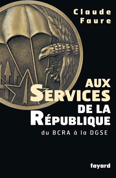 Aux services de la République, 1940-1982