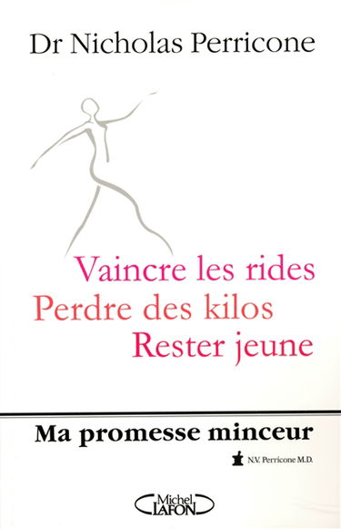 Vaincre les rides, perdre des kilos, rester jeune : ma promesse minceur
