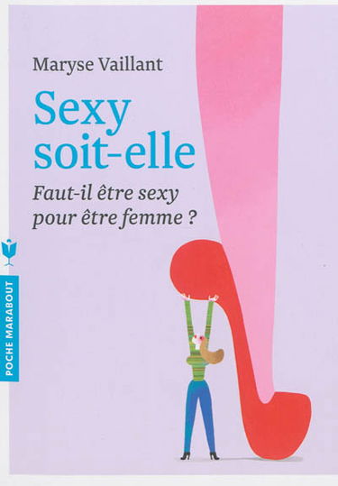 Sexy soit-elle : propos sur la féminité