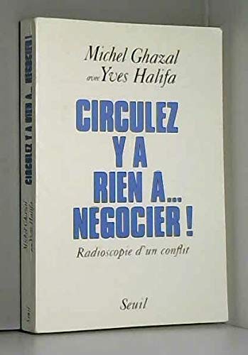 Circulez y a rien à... négocier ! : radioscopie d'un conflit