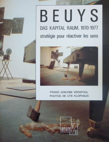 Beuys, das Kapital Raum, 1970-1977 : stratégie pour réactiver les sens