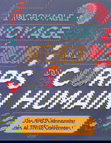 L'incroyable voyage à l'intérieur du corps humain