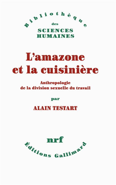 L'amazone et la cuisinière : anthropologie de la division sexuelle du travail