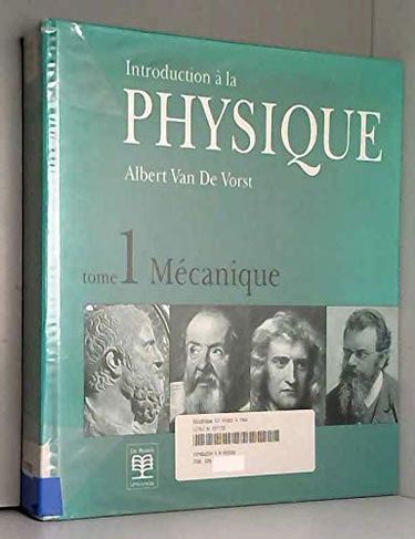 Introduction à la physique. Vol. 1. Mécanique