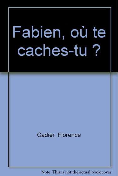 Fabien où te caches-tu ?