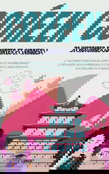 COREEN 31 Histoires courtes et Vraies: 31 histoires vraies niveau débutants et intermédiaires captivantes pour apprendre le coréen et améliorer son vocabulaire en s’amusant ! livre bilingue