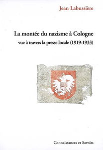 La montée du nazisme à Cologne vue à travers la presse locale : 1919-1933