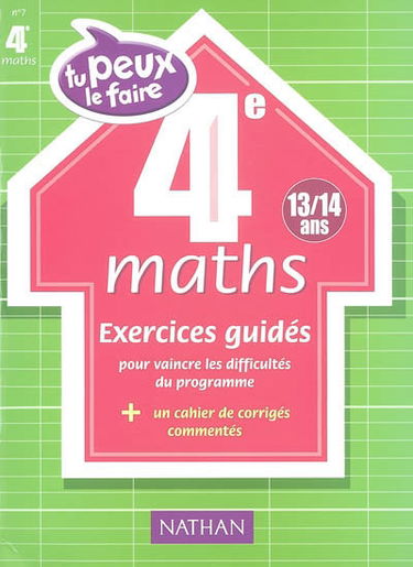 Maths 4e (13-14 ans) : exercices guidés pour vaincre les difficultés du programme