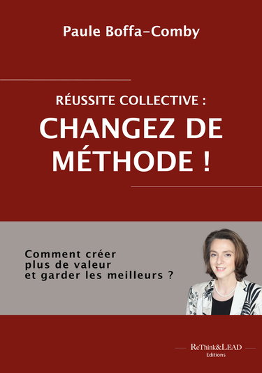 Réussite collective : CHANGEZ DE MÉTHODE !