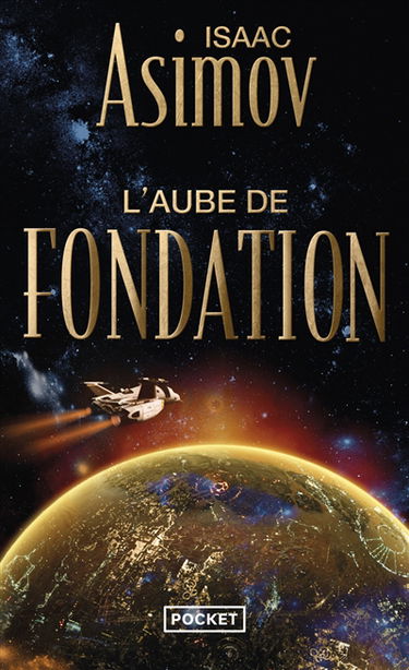 Le cycle de la Fondation. Vol. 2. L'aube de fondation