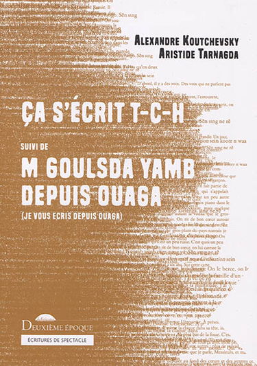 Ca s'écrit TCH. M goulsda yamb depuis Ouaga. Je vous écris depuis Ouaga