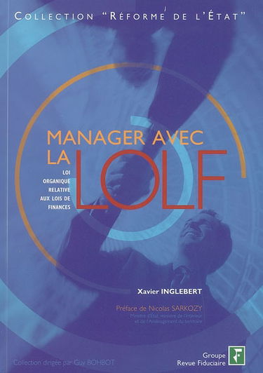 Manager avec la LOLF : LOLF et développement du contrôle de gestion avec l'administration de l'Etat