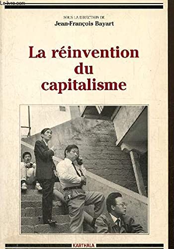 Les trajectoires du politique. Vol. 1. La Réinvention du capitalisme