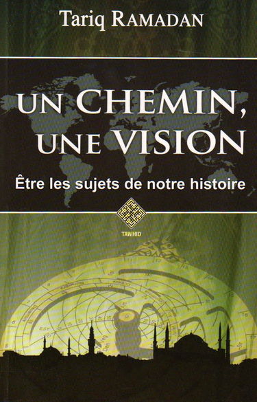 UN CHEMIN UNE VISION, ETRE LES SUJETS DE NOTRE HISTOIRE
