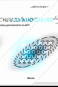 Le nucléaire: Genèse, opportunités et défis