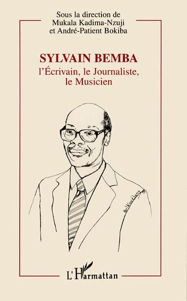 Sylvain Bemba : l'écrivain, le journaliste, le musicien, 1934-1995