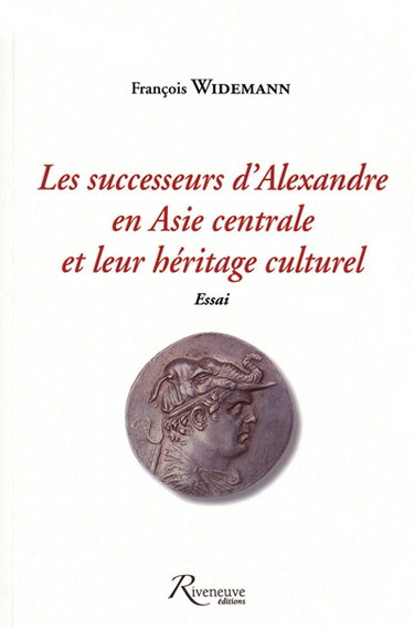 Couverture de Les successeurs d'Alexandre en Asie centrale et leur héritage culturel : essai
