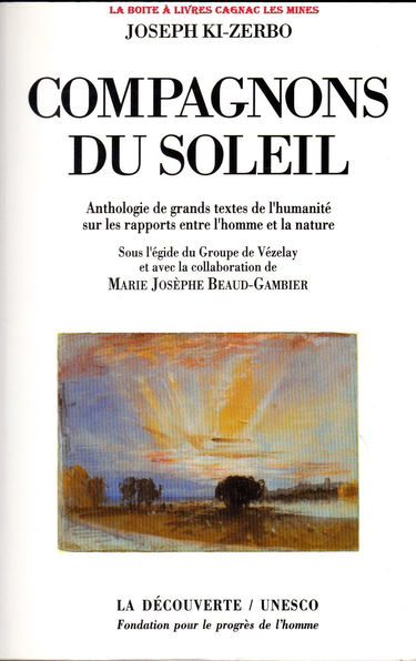 Compagnons du soleil : anthologie de grands textes de l'humanité sur les rapports entre l'homme et la nature