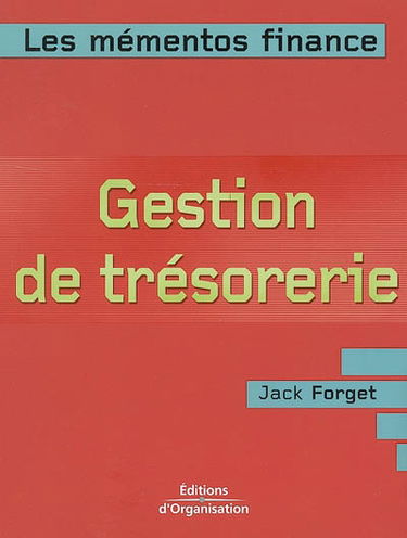 Gestion de trésorerie : optimiser la gestion financière de l'entreprise à court terme
