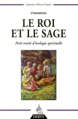 Le roi et le sage : petit traité d'écologie spirituelle : Vyasadeva