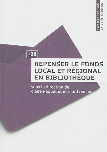 Couverture de Repenser le fonds local et régional en bibliothèque