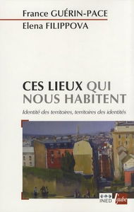 Ces lieux qui nous habitent: Identités des territoires, territoires des identités