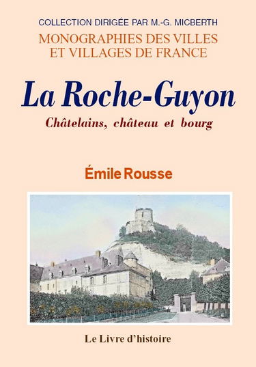 La Roche-Guyon: Châtelains, château et bourg