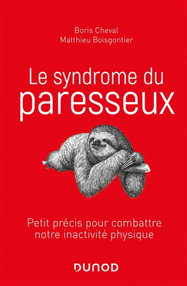 Le syndrome du paresseux : petit précis pour combattre notre inactivité physique
