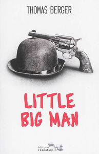 Little big man : mémoires d'un visage pâle