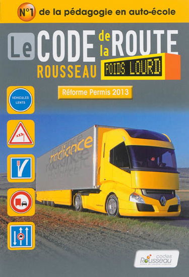 Le code de la route Rousseau poids lourd : réforme permis 2013