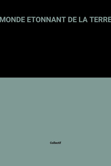 Le Monde étonnant de la Terre