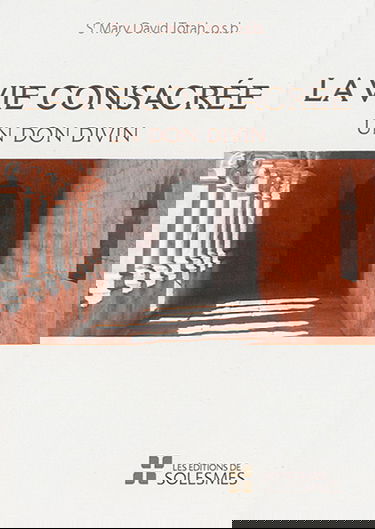 La vie consacrée : un don divin