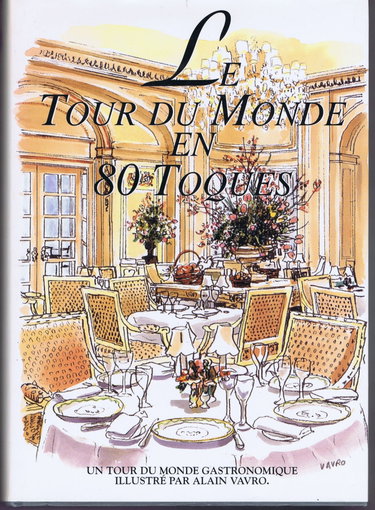 Couverture de Le tour du monde en 80 toques (un tour du monde gastronomique illustré par Alain Vavro).