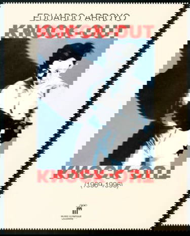 Edouardo Arroyo, Knock-out, 1969-1996 : exposition, Musée olympique, 5 mars-15 juin 1997