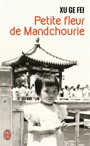 Petite fleur de Mandchourie : récit